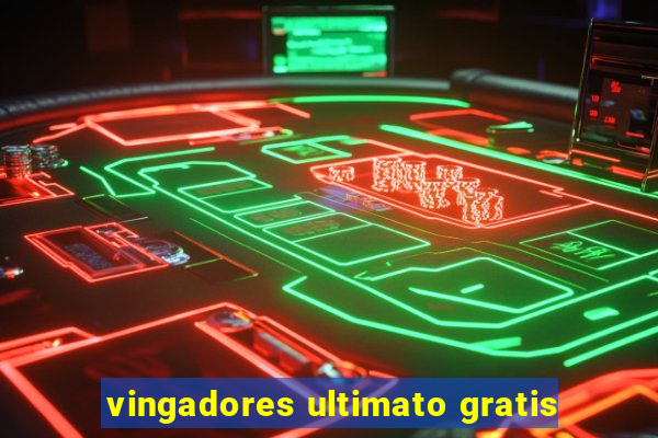 vingadores ultimato gratis